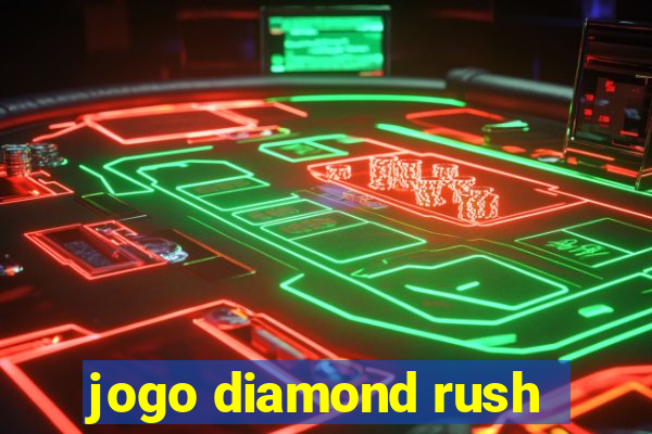 jogo diamond rush